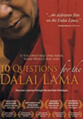 10 questions for the Dalai Lama : [videorecording (DVD)] : one man's journey through the northern Himalayas /