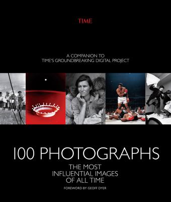 100 photographs : the most influential images of all time /