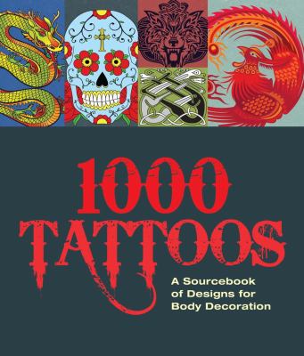1000 tattoos : a sourcebook of designs for body decoration.