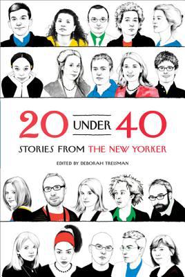 20 under 40 : stories from the New Yorker /