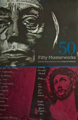 50 : fifty masterworks from the print collection of the Jundt Art Museum /