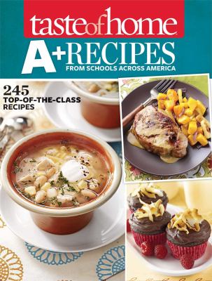 A+ recipes from schools across America : 245 top-of-the-class recipes /