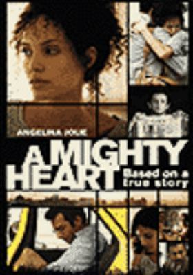 A mighty heart [videorecording (DVD)] /