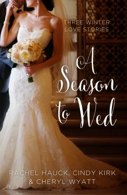 A season to wed [large type] : three winter love stories /