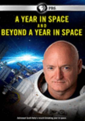 A year in space [videorecording (DVD)] ; and, Beyond a year in space.