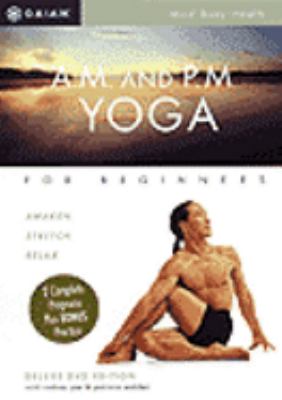 A.M. and P.M. yoga : [videorecording (DVD)] /