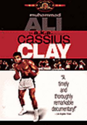 A.k.a. Cassius Clay [videorecording (DVD)].