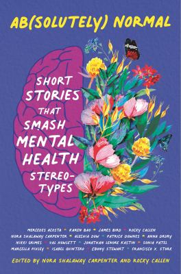 Ab(solutely) normal : short stories that smash mental health stereotypes /