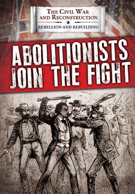 Abolitionists join the fight /