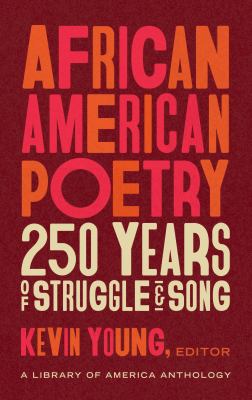 African American Poetry : 250 years of struggle & song /