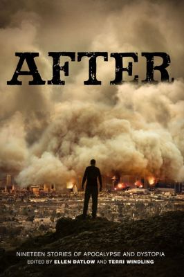 After : nineteen stories of apocalypse and dystopia /