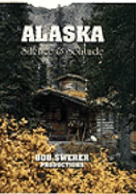 Alaska, silence & solitude [videorecording (DVD)] /