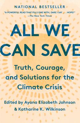 All we can save : truth, courage, and solutions for the climate crisis [book club bag] /