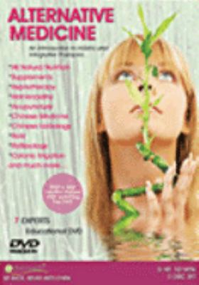 Alternative medicine [videorecording (DVD)] : an introduction to holistic and integrative therapies /
