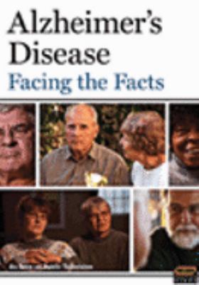 Alzheimer's disease : [videorecording (DVD)] facing the facts /