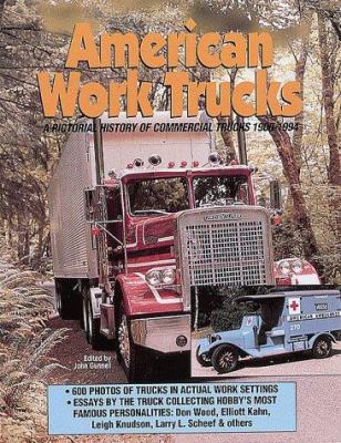 American work trucks : a pictorial history of commercial trucks, 1900-1994 /