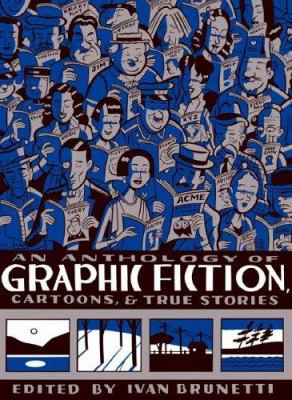 An anthology of graphic fiction, cartoons, & true stories. [Vol. 1] /