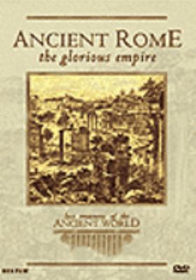 Ancient Rome [videorecording (DVD)] : the glorious empire.