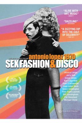 Antonio Lopez 1970 [videorecording (DVD)] : sex, fashion & disco /