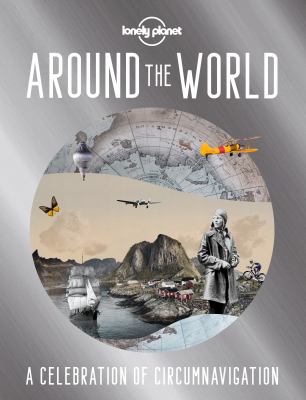 Around the world : a celebration of circumnavigation.