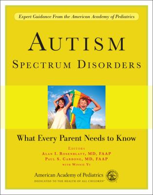 Autism spectrum disorders : what every parent needs to know /