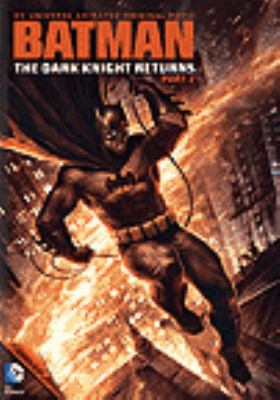 Batman: the dark knight returns. Part 2 [videorecording (DVD)] /