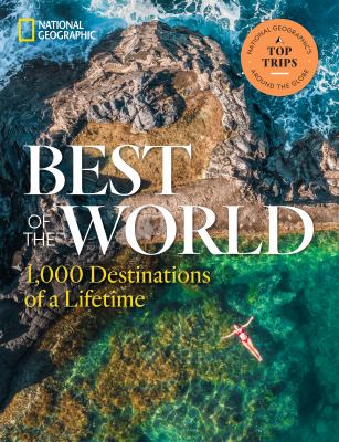 Best of the world : 1,000 destinations of a lifetime /