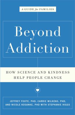 Beyond addiction : how science and kindness help people change /