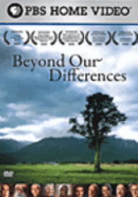 Beyond our differences [videorecording (DVD)] /