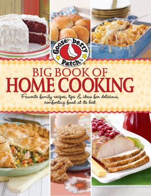 Big book of home cooking : favorite family recipes, tips & ideas for delicious comforting food at its best /