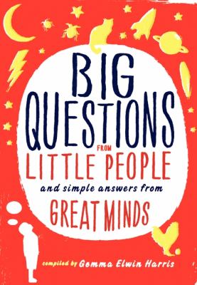 Big questions from little people--- and simple answers from great minds /