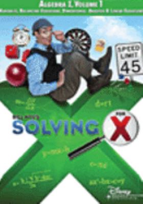 Bill Nye's Solving for X. Algebra I,. Volume 1 [videorecording (DVD) ] : Variables, balancing equations, dimensional analysis & linear equations /
