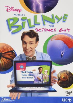 Bill Nye, the Science Guy : Atoms [videorecording (DVD)] /