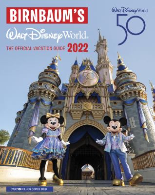 Birnbaum's Walt Disney World : the official vacation guide 2022.