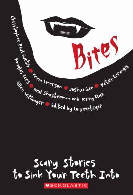 Bites : scary stories to sink your teeth into /