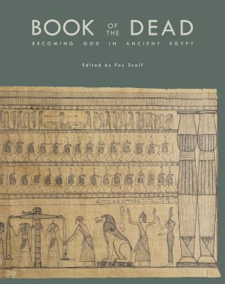 Book of the dead : becoming god in ancient Egypt /
