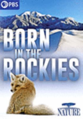 Born in the Rockies [videorecording (DVD)] /
