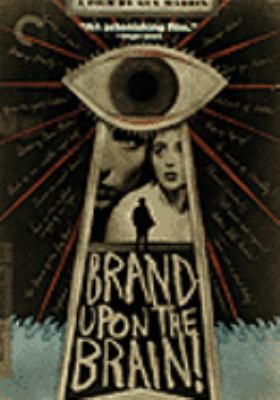Brand upon the brain! [videorecording (DVD)] : a remembrance in 12 chapters /