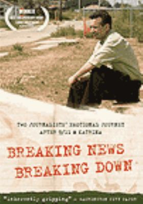 Breaking news breaking down [videorecording (DVD)] /