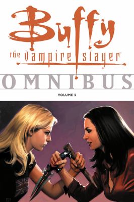 Buffy the vampire slayer omnibus. Vol. 5 /