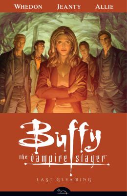 Buffy the vampire slayer. Season eight, volume 8, Last gleaming /