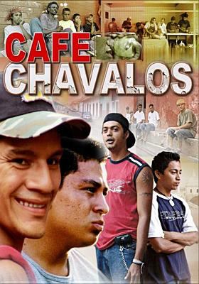 Cafe Chavalos [videorecording (DVD)] : overcoming the streets /