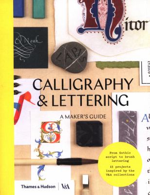 Calligraphy & lettering : a maker's guide.