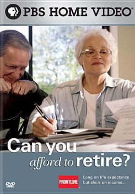 Can you afford to retire? [videorecording (DVD)] /