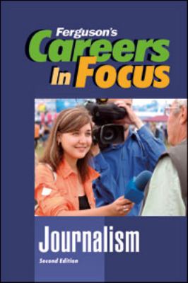 Careers in focus. Journalism.