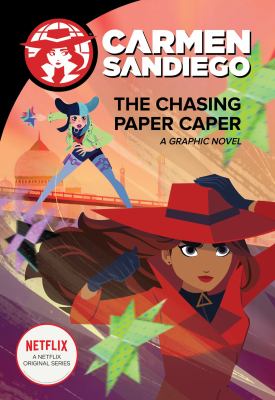 Carmen Sandiego. The chasing paper caper : a graphic novel.