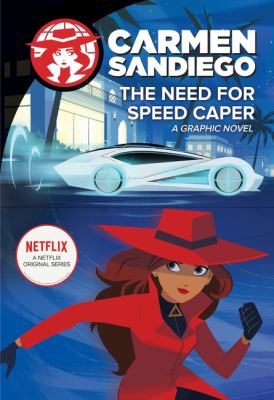 Carmen Sandiego. The need for speed caper : a graphic novel.
