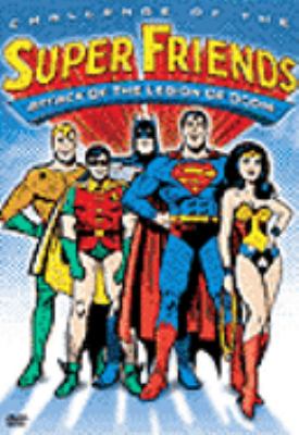 Challenge of the Super Friends. Attack of the legion of doom [videorecording (DVD)] /