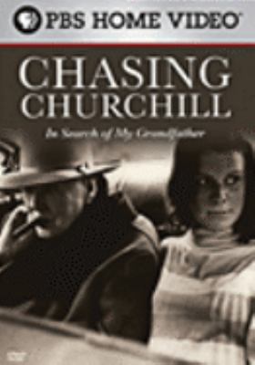 Chasing Churchill [videorecording (DVD)] : in search of my grandfather /