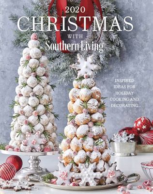 Christmas with Southern Living, 2020 : inspired ideas for holiday cooking and decorating.